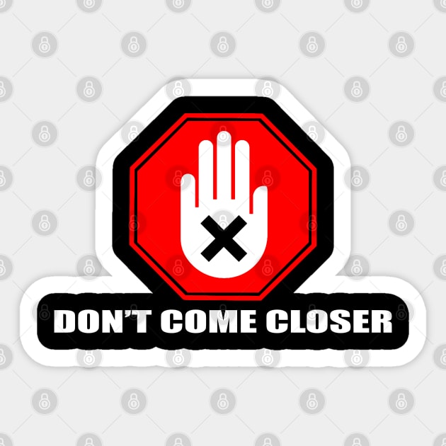 Minimalist Don't Come Closer Social Distancing Typography Design Sticker by StreetDesigns